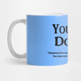 You Can Do It!* (Black Text Only) Mug